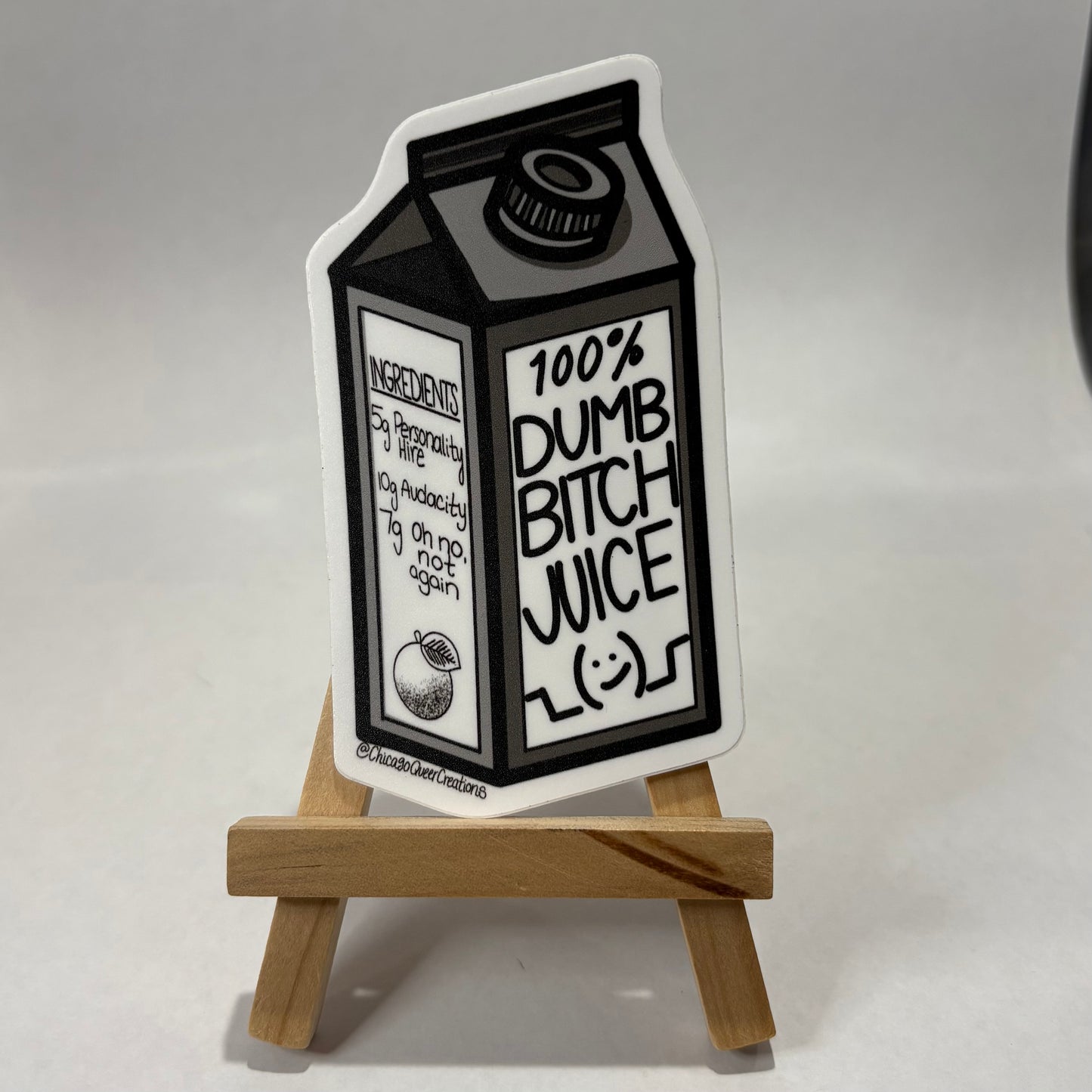 "100% Dumb B*tch Juice" Stickers and Magnets