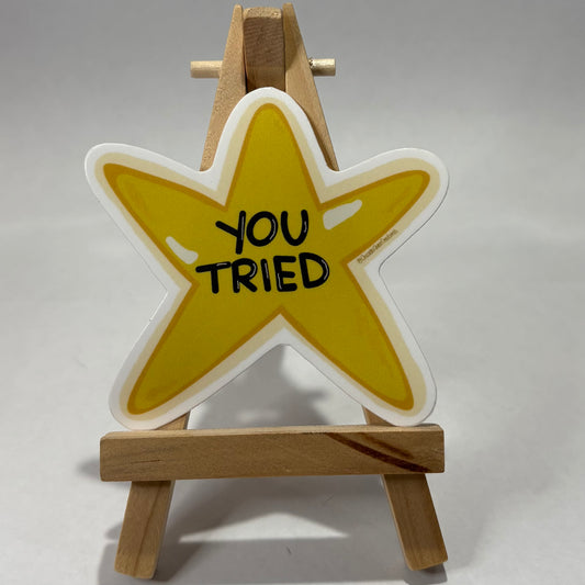 "You Tried" Sticker
