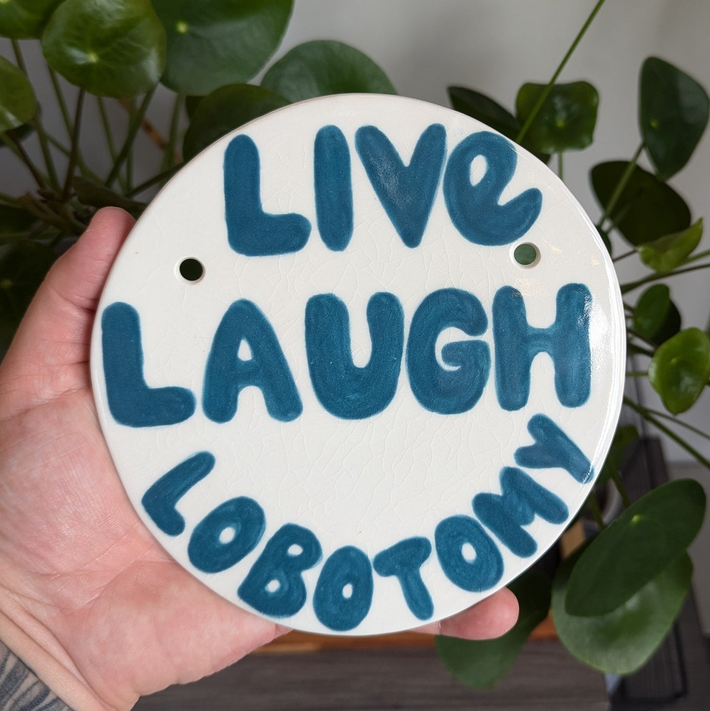 Live, Laugh, Lobotomy Sign